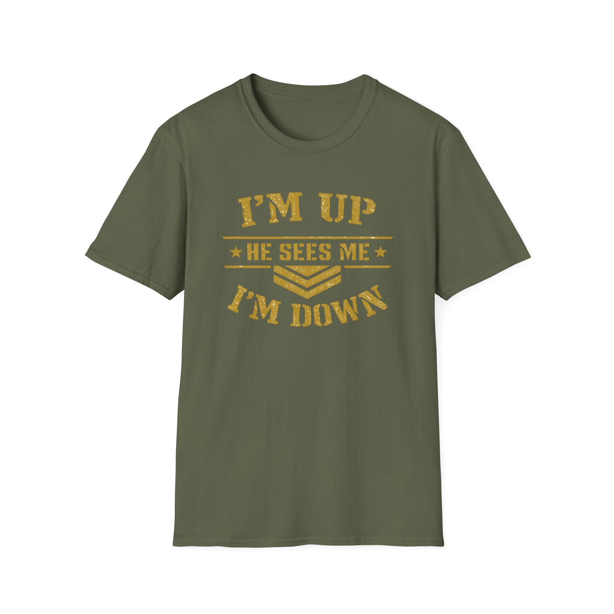 I’m Up He Sees Me I’m Down T-Shirt